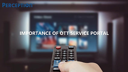 Importance of OTT Service Portal